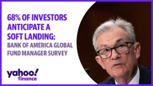 68% of investors anticipate a soft landing: Bank of America Global Fund Manager survey